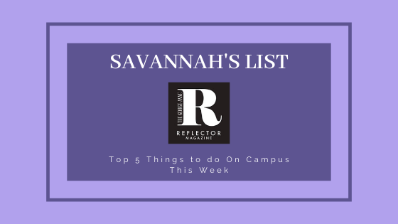 Savannah List: Top 5 Things To Do On Campus This Week